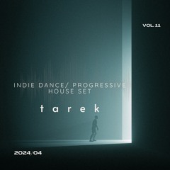 Vol. 11 - Indie Dance/ Progressive House Set (2024/ 04)