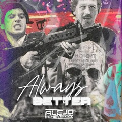 Always Better- Alejo echeverry Dj