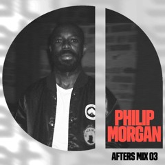 Philip Morgan - AFTERS Mix Series 03