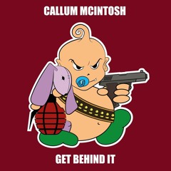 Callum Mcintosh - Get Behind It (OUT NOW)