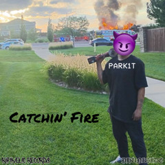 Catchin Fire (Prod.Guap$tarKappa)