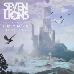 Seven Lions - Only Now Feat.Tyler Graves (SprightS Remix)