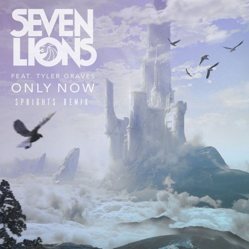 Only Now Feat.Tyler Graves (SprightS Remix)