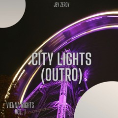 Jey Zeroy - City Lights (Outro)