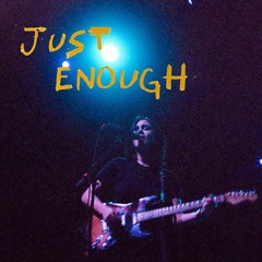 Just Enough