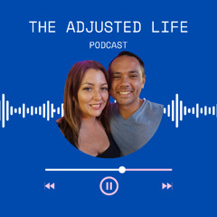 The Adjusted Life Podcast