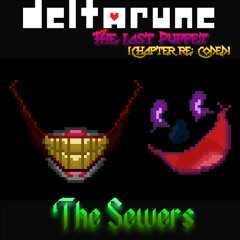 [Deltarune; The Last Puppet - RE: Coded] The Sewers