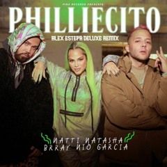 PHILLIECITO  - Natti - Natasha Ft. Nio Garcia Y - Brray(Alex Estepa Deluxe Remix 96)