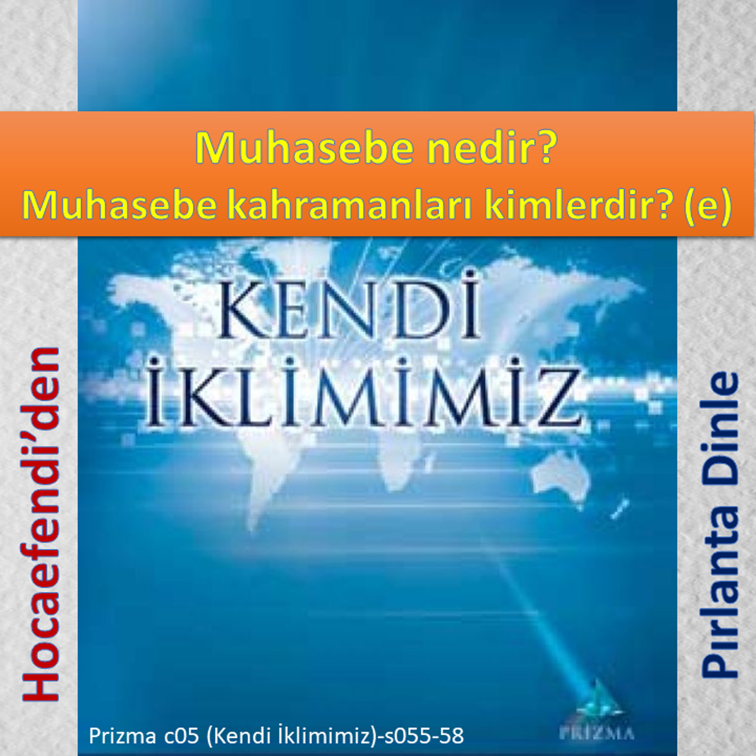 Prizma c05-s055-58 (Hocaefendi’den Pırlanta Dinle) - M. Fethullah Gülen Hocaefendi (rh) episode artwork