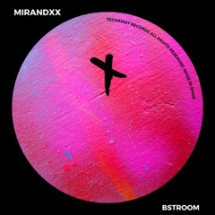 Mirandxx - BSTROOM (Original Mix)_TEC273