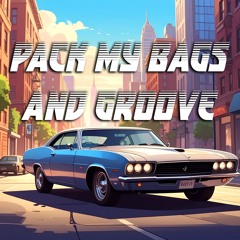 Pack My Bags And Groove