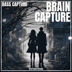 Bass Capture - Brain Capture [Outertone Release]