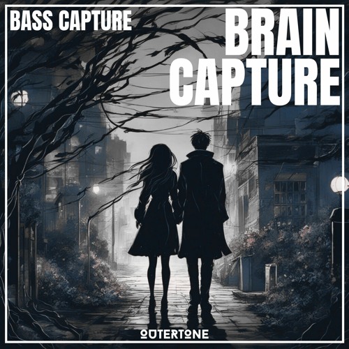 Bass Capture - Brain Capture [Outertone Release]