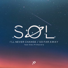 SØL - So Far Away ft. Alec Primavera (Heavens Fall Remix)