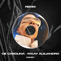 ROMEY - DE CAROLINA - Rauw Alejandro Ft. Dj Playero (REMIX)