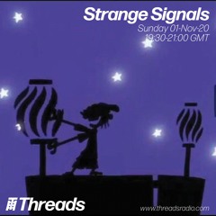 Strange Signals | Threads Radio 01/11/20