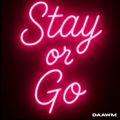 Stay or Go