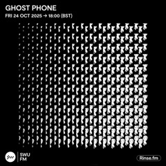 Ghost Phone - 24 October 2025