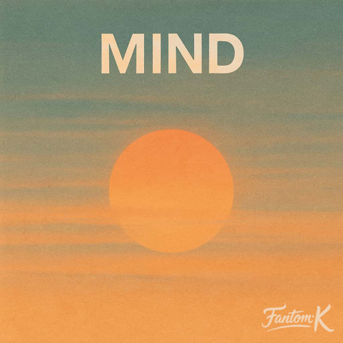 Fantom K - Mind (Original Mix)