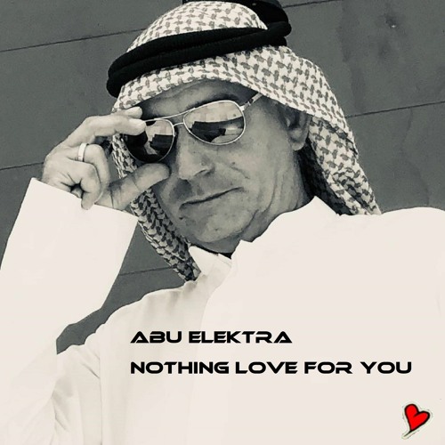 Abu Elektra - Nothing Love For You