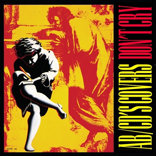 Stream Don't Cry (Guns N' Roses) by AB/CD