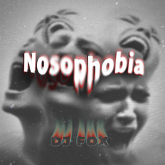 nosophobia - djfox
