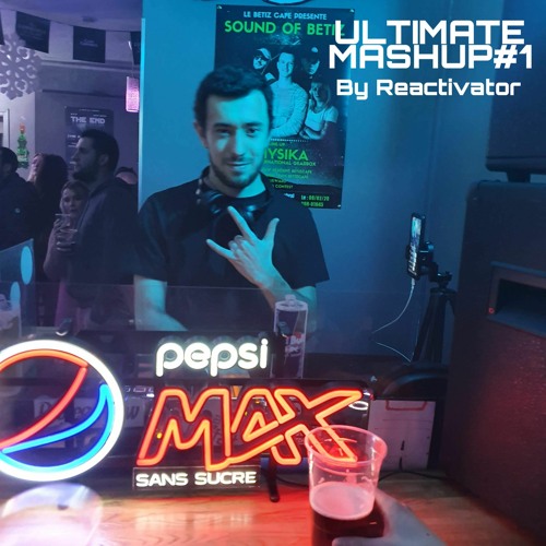 Ultimate Mashup #1 By Reactivator [Free Download]