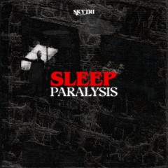 SLEEP PARALYSIS - SKYTRI (FREE DOWNLOAD)