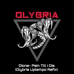 Dione - Pain Till I Die (Olybria Uptempo Refix)