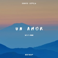 David Lopez - Un Amor (Jesus Viana Mashup 2020) FREE