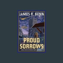 $$EBOOK 📚 Proud Sorrows (A Billy Boyle WWII Mystery Book 18) (<E.B.O.O.K. DOWNLOAD^>