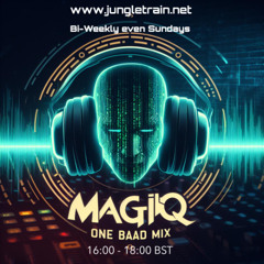 MagiQ - One Baad Mix - Jungletrain - 09-03-25