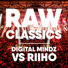 RAW CLASSICS | DIGITAL MINDZ VS RIIHO
