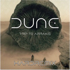 Trip To Arrakis (DuneRemix)