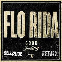 Flo - Rida,Etta James – Good Feeling (SellRude Remix)DOWNLOAD IN BUY!!