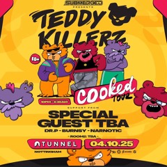 Watson: TEDDY KILLERZ COOKED TOUR COMP ENTRY