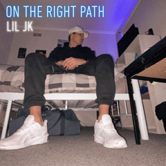 Lil JK - On The Right Path