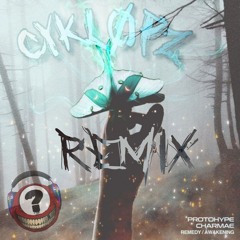 Protohype x Charmae - Remedy (Cykl0pz Remix) (FREE DOWNLOAD!!) OUT NOW