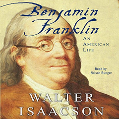 [FREE] KINDLE 📁 Benjamin Franklin: An American Life by  Walter Isaacson,Nelson Runge