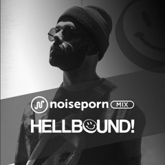 Noiseporn Mix Episode 68: HELLBOUND!