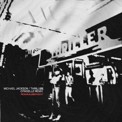 Thriller (Citadelle Remix) [Rommuser Edit]