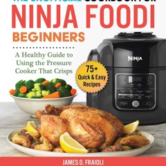 ⚡Read✔[PDF] The Unofficial Cookbook for Ninja Foodi Beginners: A Healthy Guide t