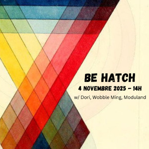 BE HATCH #10 • Dori, Wobble Ming & Emiliano (05.11.25)