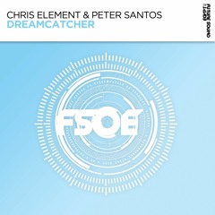 Chris Element & Peter Santos - Dreamcatcher (Radio Edit) [FSOE]