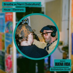 Breathe x Thirteen: Harri (Subculture) - Radio Buena Vida 30.03.24