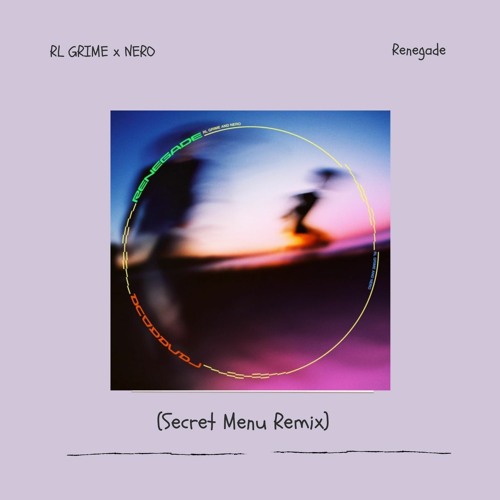 RL Grime X Nero - Renegade (Secret Menu Remix)