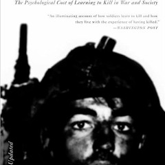 On Killing: The Psychological Cost of Learning to Kill in War and Society (Read-Full$