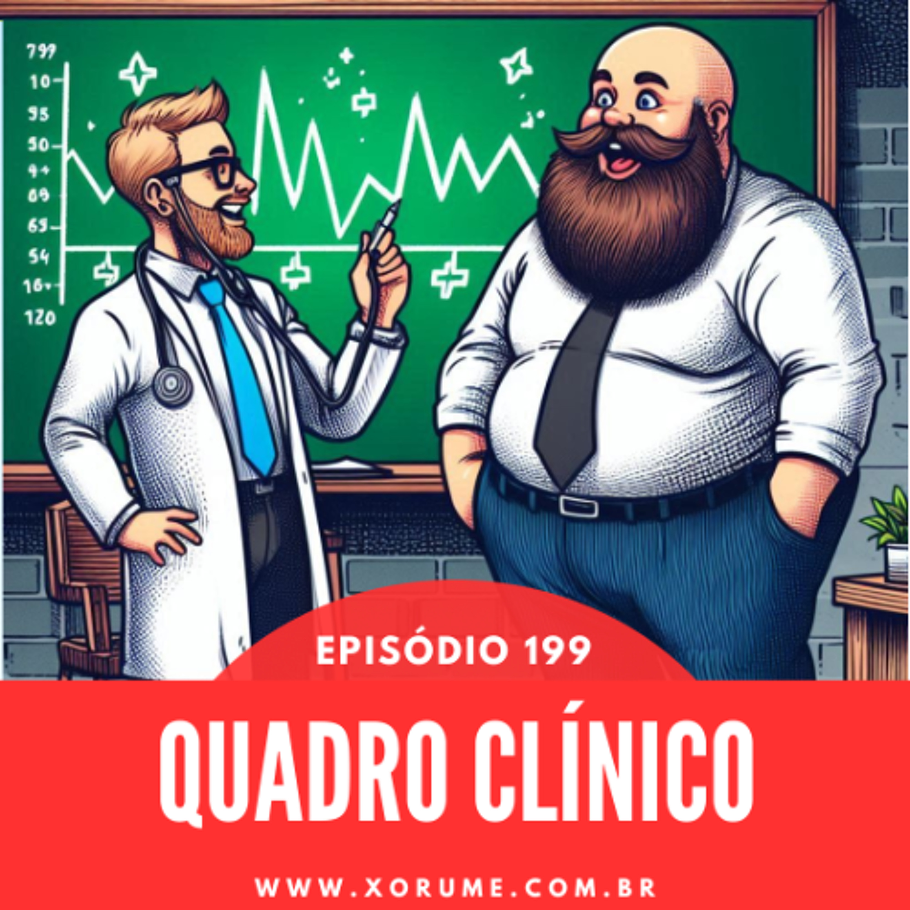 199 - EPISÓDIO 199 - QUADRO CLINICO