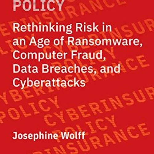 ( Bmr ) Cyberinsurance Policy: Rethinking Risk in an Age of Ransomware, Computer Fraud, Data Breache