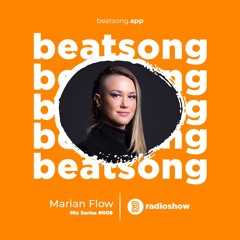 Beatsong Radioshow #009: Marian Flow